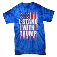 I Stand With Trump American Flag Pro Trump Gift Tie-Dye T-Shirt