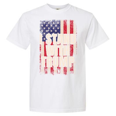 I Stand With Trump American Flag Pro Trump Gift Garment-Dyed Heavyweight T-Shirt