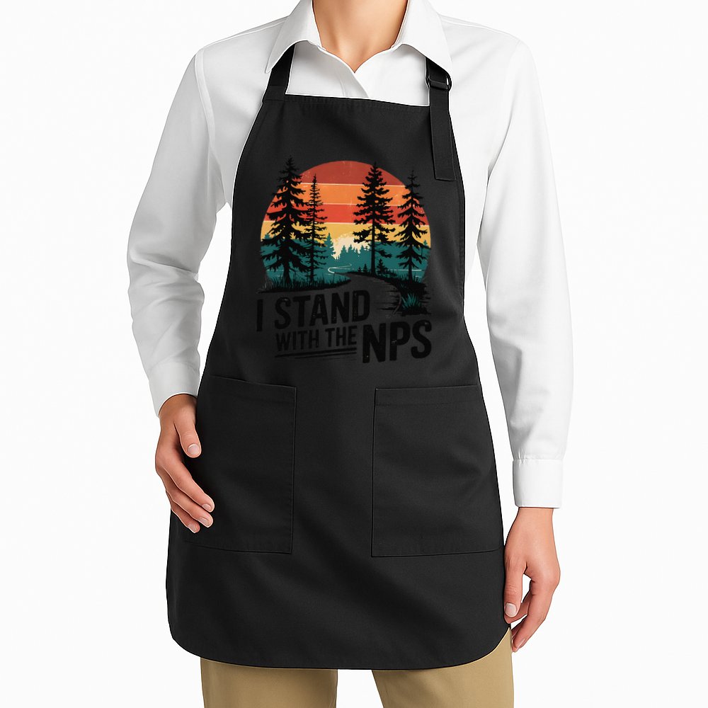 I Stand With The NPS National Park Support Park Rangers Apron