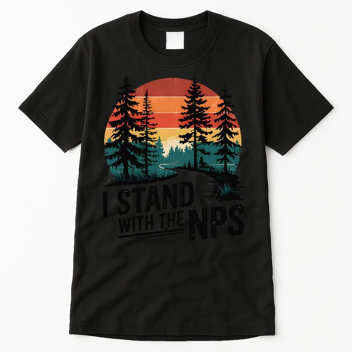 I Stand With The NPS National Park Support Park Rangers Tall T-Shirt