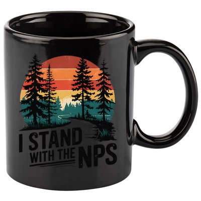 I Stand With The NPS National Park Support Park Rangers 11oz C Handle Ceramic Mug