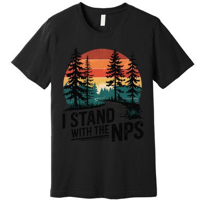 I Stand With The NPS National Park Support Park Rangers Premium T-Shirt