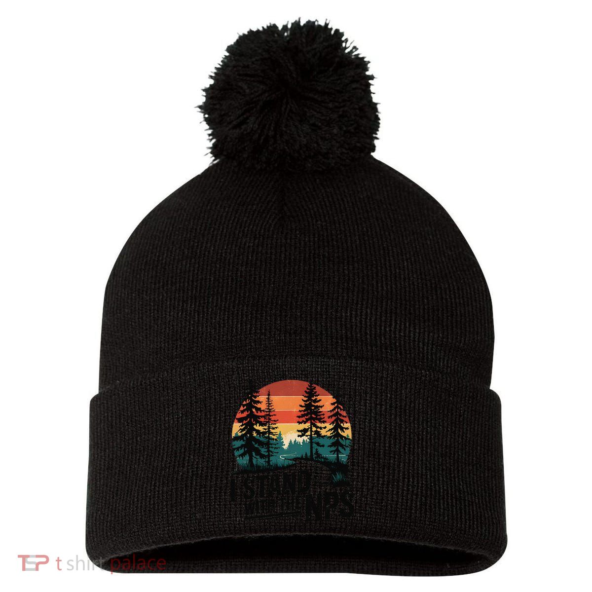 I Stand With The NPS National Park Support Park Rangers Pom Pom 12in Knit Beanie