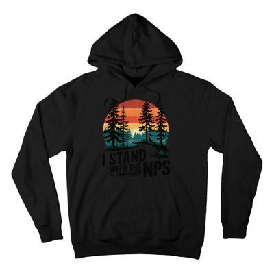 I Stand With The NPS National Park Support Park Rangers Tall Hoodie