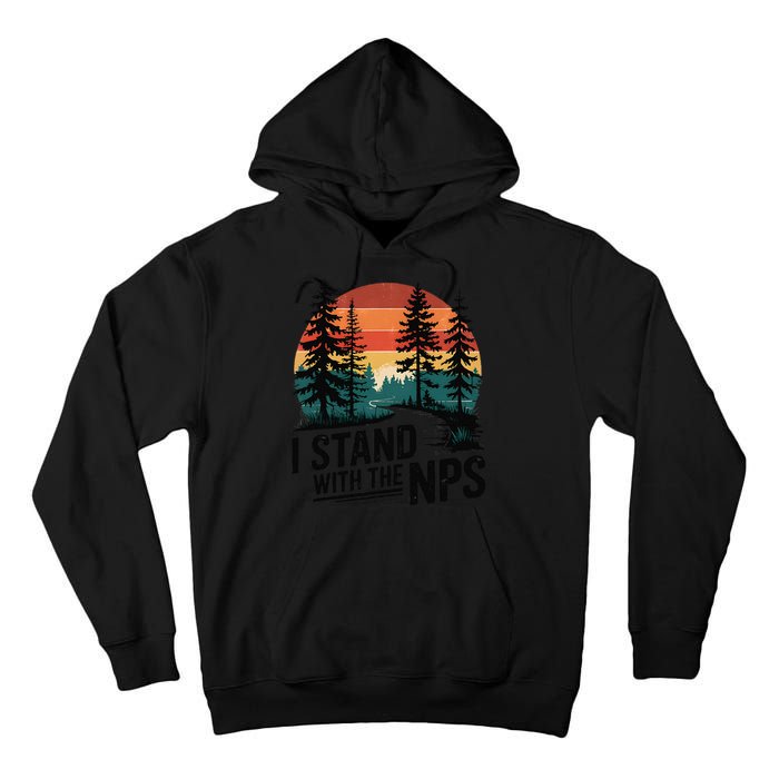 I Stand With The NPS National Park Support Park Rangers Tall Hoodie