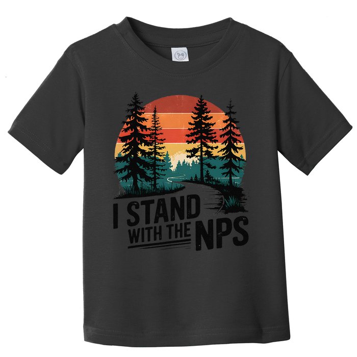 I Stand With The NPS National Park Support Park Rangers Toddler T-Shirt