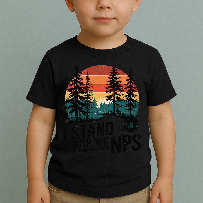 I Stand With The NPS National Park Support Park Rangers Toddler T-Shirt