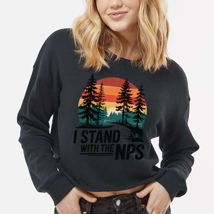 I Stand With The NPS National Park Support Park Rangers Cropped Pullover Crew