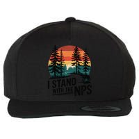 I Stand With The NPS National Park Support Park Rangers Wool Snapback Cap