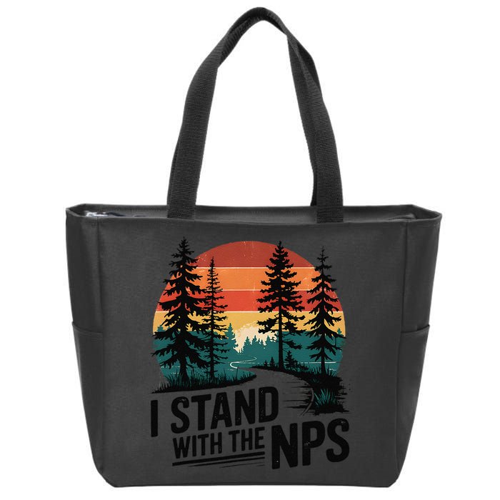 I Stand With The NPS National Park Support Park Rangers Zip Tote Bag