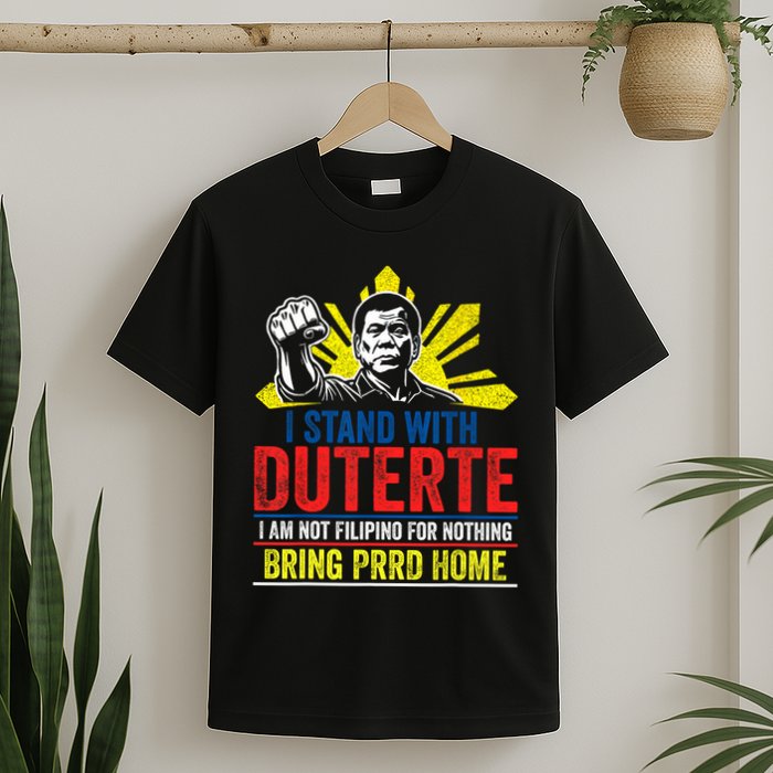 I Stand With Duterte - Support Duterte Philippine T-Shirt
