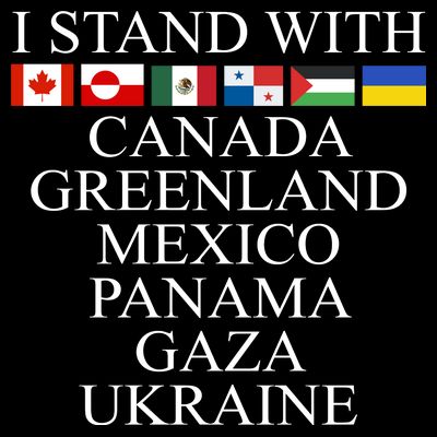 I Stand With Canada Greenland Mexico Panama Gaza Ukraine T-Shirt
