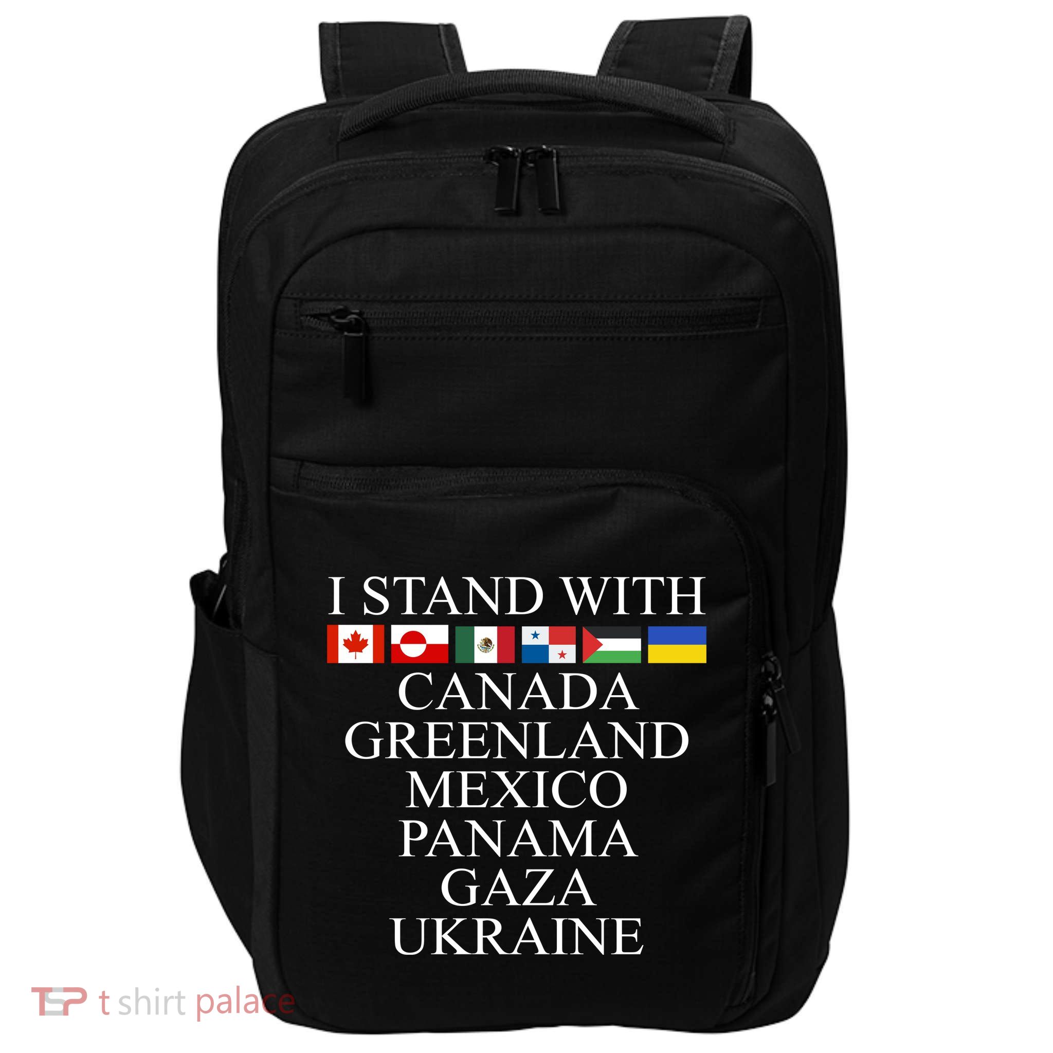 I Stand With Canada Greenland Mexico Panama Gaza Ukraine Impact Tech Backpack