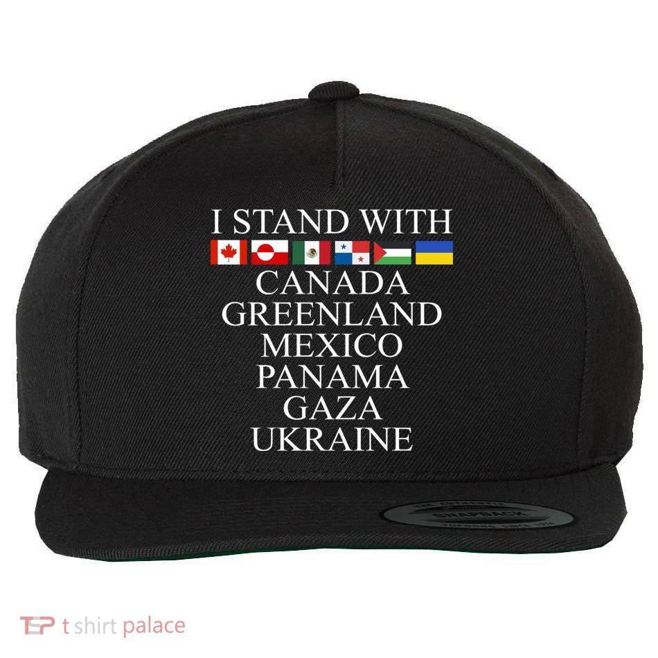 I Stand With Canada Greenland Mexico Panama Gaza Ukraine Wool Snapback Cap