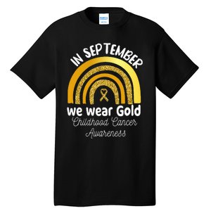 In September We Wear Gold Rainbow Childhood Cancer Tall T-Shirt