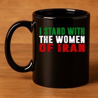 I Stand With The Women Of Iran Iranian Flag FIST Free Iran 11oz C Handle Ceramic Mug