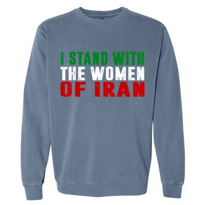 I Stand With The Women Of Iran Iranian Flag FIST Free Iran Garment-Dyed Sweatshirt