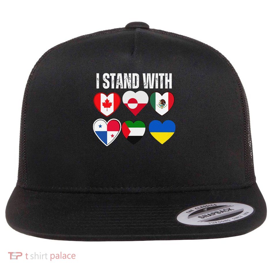 I Stand With Canada Greenland Mexico Panama Gaza Ukraine Flat Bill Trucker Hat