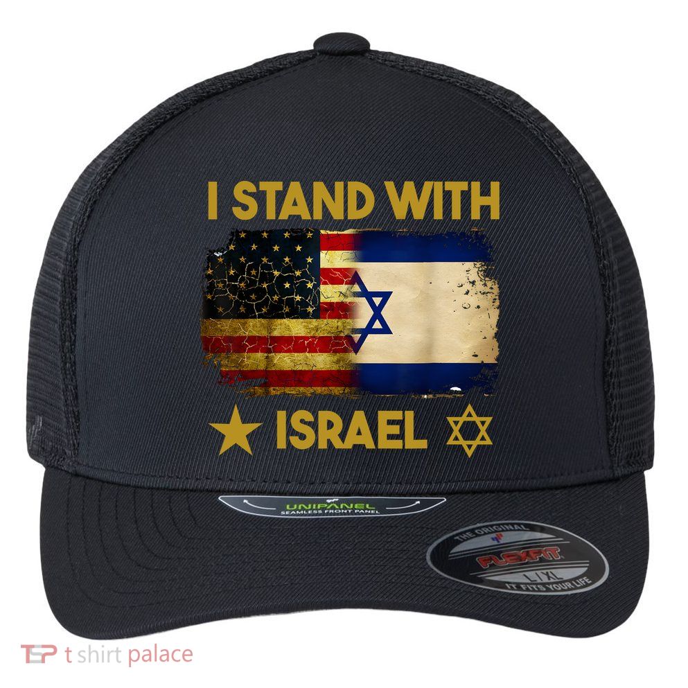 I Stand With Israel I Stand With Israel America Flag Flexfit Unipanel Trucker Cap