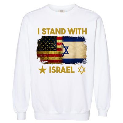I Stand With Israel I Stand With Israel America Flag Garment-Dyed Sweatshirt