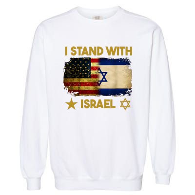 I Stand With Israel I Stand With Israel America Flag Garment-Dyed Sweatshirt