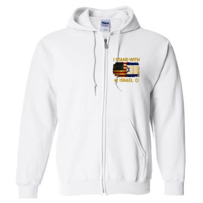 I Stand With Israel I Stand With Israel America Flag Full Zip Hoodie
