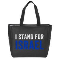 I Stand With Israel I Stand For Peace I Support Israel Jewish Holy Land Zip Tote Bag