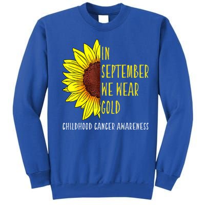 In September Wear Gold Childhood Cancer Awareness Sunflower Tall Sweatshirt