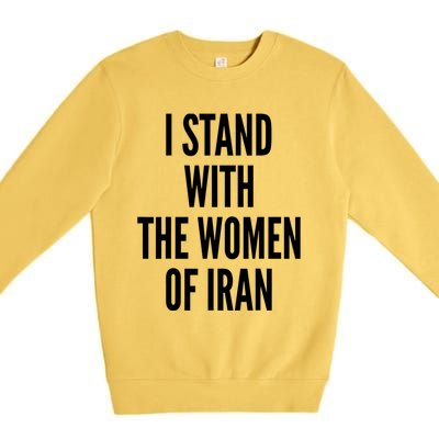 I Stand With The Of Iran Iranian Flag Freeiran Fist Funny Gift Premium Crewneck Sweatshirt