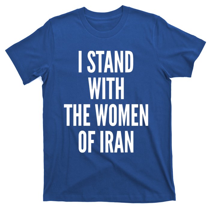 I Stand With The Of Iran Iranian Flag Freeiran Fist Funny Gift T-Shirt