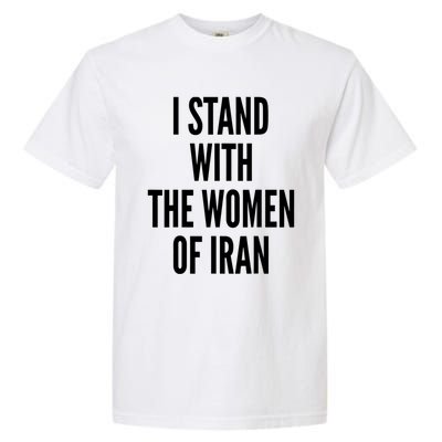 I Stand With The Of Iran Iranian Flag Freeiran Fist Funny Gift Garment-Dyed Heavyweight T-Shirt