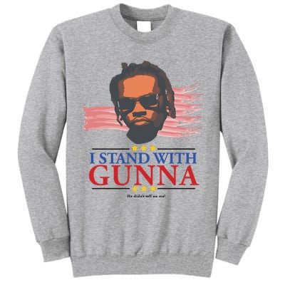 I Stand With Gunna He Didn’t Tell On Me Tall Sweatshirt