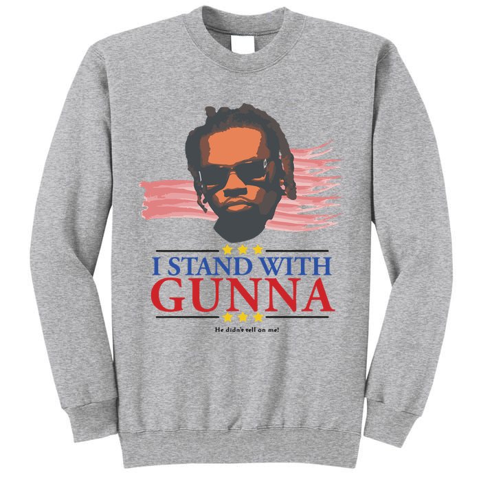 I Stand With Gunna He Didn’t Tell On Me Tall Sweatshirt