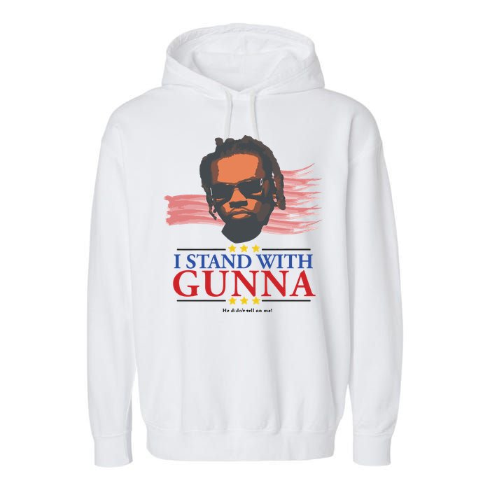 I Stand With Gunna He Didn’t Tell On Me Garment-Dyed Fleece Hoodie