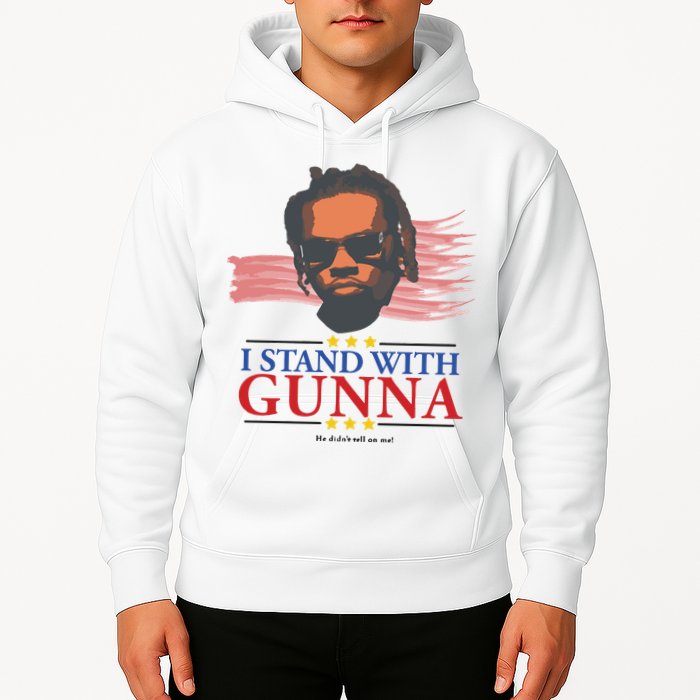 I Stand With Gunna He Didn’t Tell On Me Hoodie