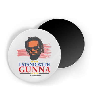 I Stand With Gunna He Didn’t Tell On Me Magnet