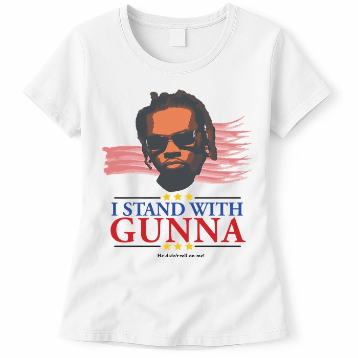 I Stand With Gunna He Didn’t Tell On Me Womens T-Shirt