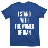 I Stand With The Of Iran Iranian Flag Freeiran Fist Gift T-Shirt