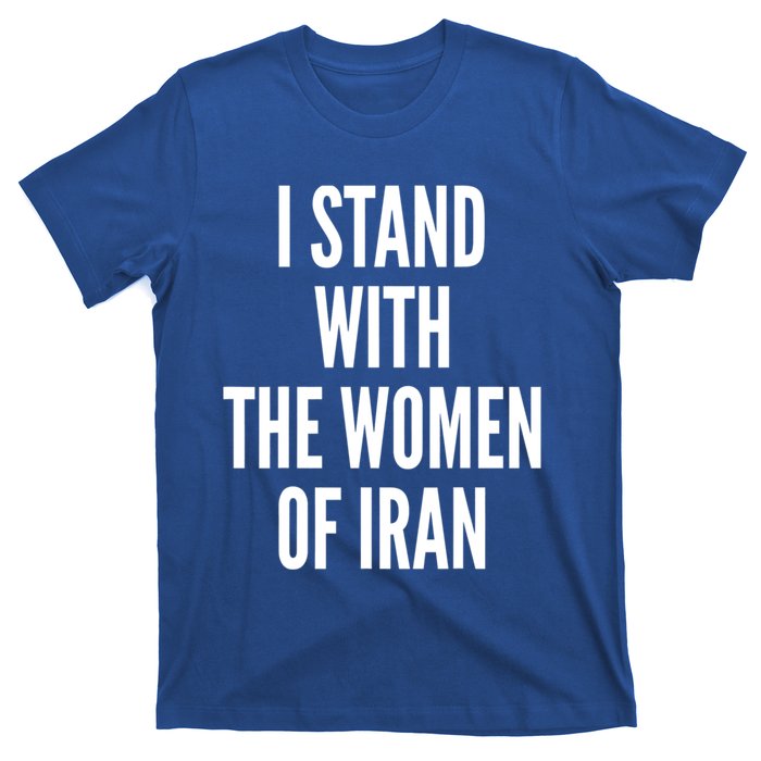 I Stand With The Of Iran Iranian Flag Freeiran Fist Gift T-Shirt