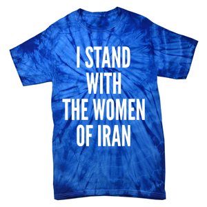 I Stand With The Of Iran Iranian Flag Freeiran Fist Gift Tie-Dye T-Shirt