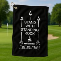 I Stand With Standing Rock Golf Towel