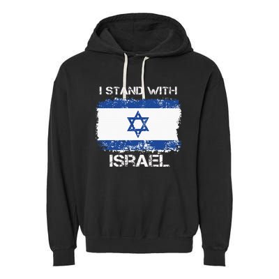 I Stand With Israel Support Israel Love Israeli Brotherhood Garment-Dyed Fleece Hoodie