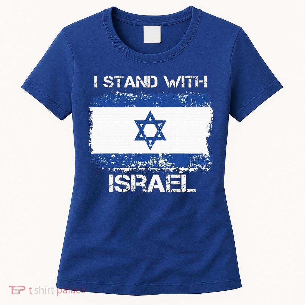 I Stand With Israel Support Israel Love Israeli Brotherhood Women's T-Shirt