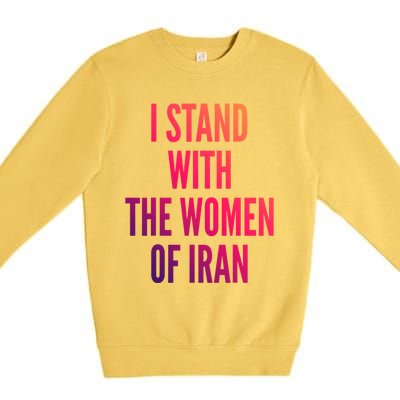 I Stand With The Of Iran Iranian Flag Freeiran Fist Gift Premium Crewneck Sweatshirt