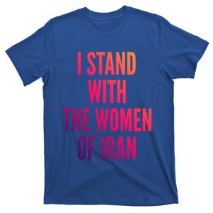 I Stand With The Of Iran Iranian Flag Freeiran Fist Gift T-Shirt