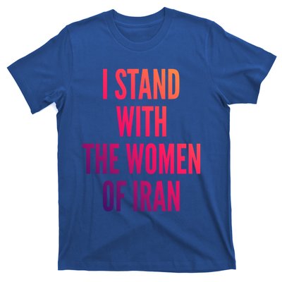 I Stand With The Of Iran Iranian Flag Freeiran Fist Gift T-Shirt