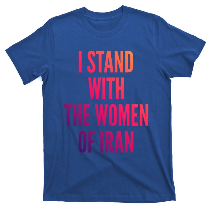 I Stand With The Of Iran Iranian Flag Freeiran Fist Gift T-Shirt