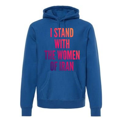 I Stand With The Of Iran Iranian Flag Freeiran Fist Gift Premium Hoodie