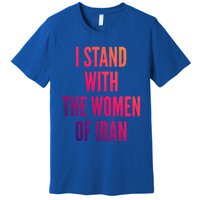 I Stand With The Of Iran Iranian Flag Freeiran Fist Gift Premium T-Shirt