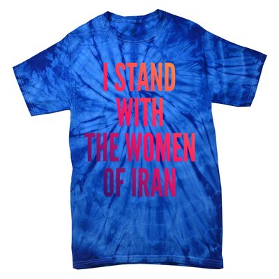 I Stand With The Of Iran Iranian Flag Freeiran Fist Gift Tie-Dye T-Shirt